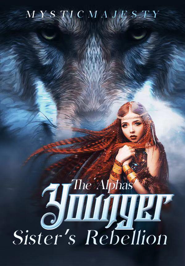 The Alphas' Younger Sister's Rebellion cover
