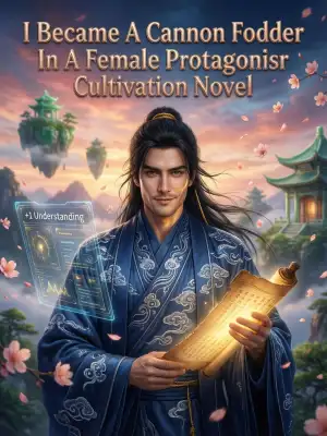 I Became A Cannon Fodder In A Female Protagonist Cultivation Novel cover