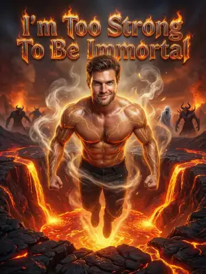 I’m Too Strong To Be Immortal cover