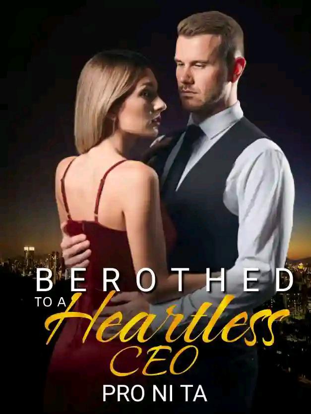 Betrothed to a heartless CEO cover