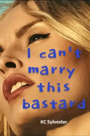 I can't marry this bas***d cover
