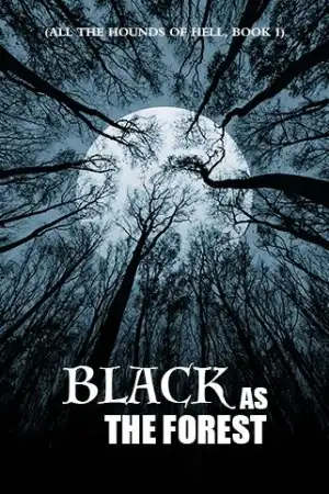Black as the Forest (All the Hounds of Hell, Book 1) cover