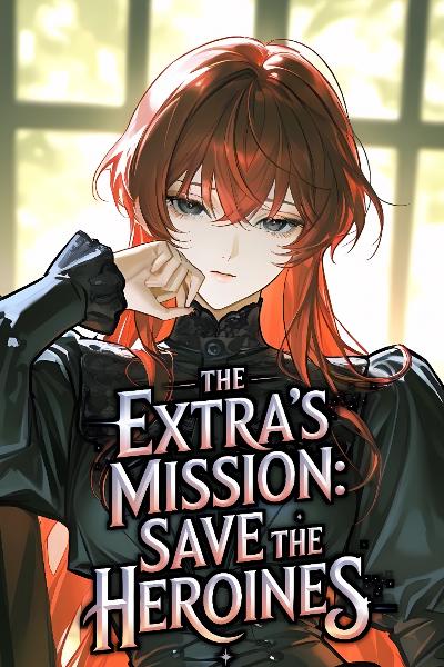 The Extra's Mission: Save The Heroines cover