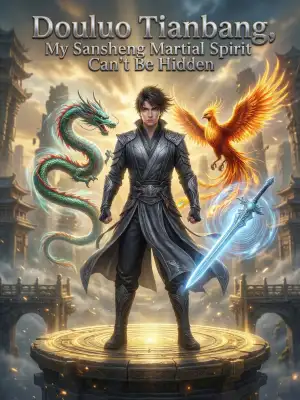 Douluo Tianbang, my Sansheng Martial Spirit can't be hidden cover