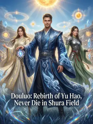 Douluo: Rebirth of Yu Hao, never die in Shura Field cover