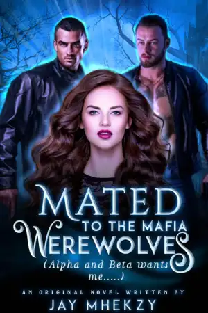 MATED TO THE MAFIA WEREWOLVES: THE ALPHA AND BETA WANTS ME cover