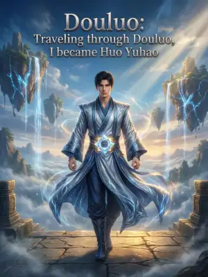 Douluo: Traveling through Douluo, I became Huo Yuhao cover