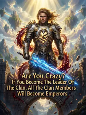 Are You Crazy? If You Become The Leader Of The Clan, All The Clan Members Will Become Emperors. cover