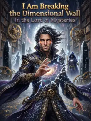 I Am Breaking the Dimensional Wall In the Lord of Mysteries cover