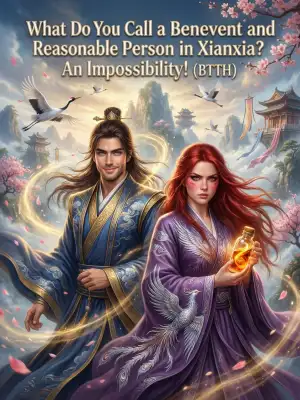 What Do You Call a Benevolent and Reasonable Person in Xianxia? An Impossibility! (BTTH) cover
