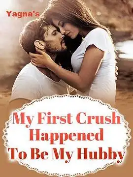 My First Crush Happened To Be My Hubby! cover